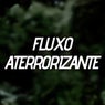 Fluxo Aterrorizante