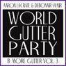B'More Gutter Music Volume. 3 World Gutter Party