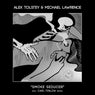 Alex Tolstey & Michael Lawrence "Smoke Seducer" Incl. Carl Finlow Remix