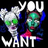 You Want (Extended Mix)