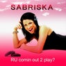 Ru Comin Out 2 Play?