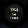 Bang 2 Rites
