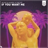 If You Want Me