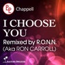 I Choose You (Incl. R.O.N.N. AKA Ron Carroll Remix)