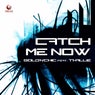 Catch Me Now (feat. Thallie)