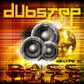 Dubstep Bass Juice, Vol. 1 Best Top Electronic Dance Hits, Dub, Brostep, Electro, Psystep, Rave Anthem