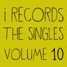 I Records The Singles Volume 10