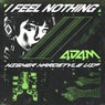 I FEEL NOTHING