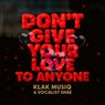 Don't Give Your Love To Anyone