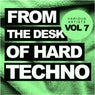 From The Desk Of Hard Techno, Vol.7