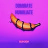 Dominate Humiliate