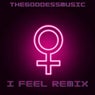 I Feel (feat. Renae Rain) [Remix]