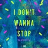 I Don't Wanna Stop
