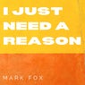 I Just Need a Reason