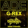 G-Rex Presents Dadadam Label Friends ADE 2013
