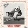 We Like to Party