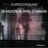 Shadows are coming
