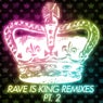 Rave Is King Remixes Part 2
