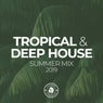 Tropical & Deep House: Summer Mix 2019