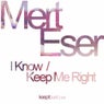 I Know / Keep Me Right