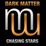 Dark Matter - Chasing Stars (Fonzerelli Mixes)