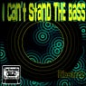 I Can't Stand The Bass