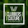 Clubbers Culture: Future House Bangers