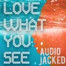 Love What You See