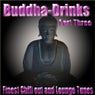 ''Buddha-Drinks'' Part Three (Finest Chill Out and Lounge Tunes)