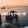 Cooler Than Me