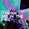 Throw Me in the Fire (feat. Ziey Kizzy)