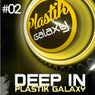 Deep In Plastik Galaxy 02