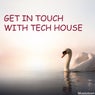 Get in Touch with Tech House