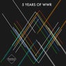5 Years Of WWR