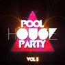 Pool House Party, Vol. 5