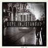 Dope in Istanbul