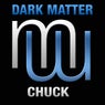 Dark Matter - Chuck