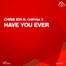 Have You Ever (feat. Chrysa T.)