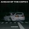 AHEAD OF THE COPS II