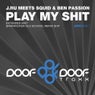 Play My Shit