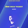 One Way Ticket (Remix)