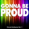 Gonna Be Proud - Circuit Anthems, Vol. 1