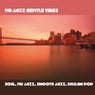 Nu Jazz Gentle Vibes - Soul, Nu Jazz, Smooth Jazz, Dream Pop