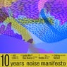 10 Years Noise Manifesto Pt. 2