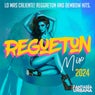 Regueton Mix 2024 - Lo Mas Caliente! Reggaeton and Dembow Hits