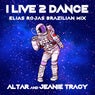 I Live 2 Dance (Elias Rojas Brazilian Mix)