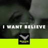 I Want Believe