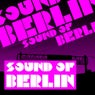 Sound Of Berlin - The Finest Club Sounds Selection Of House, Electro, Minimal & Techno