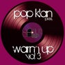 Pop Klan Presents:  Warm Up Vol. 3