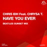 Have You Ever (feat. Chrysa T.) [Beat-les Sunset Mix]